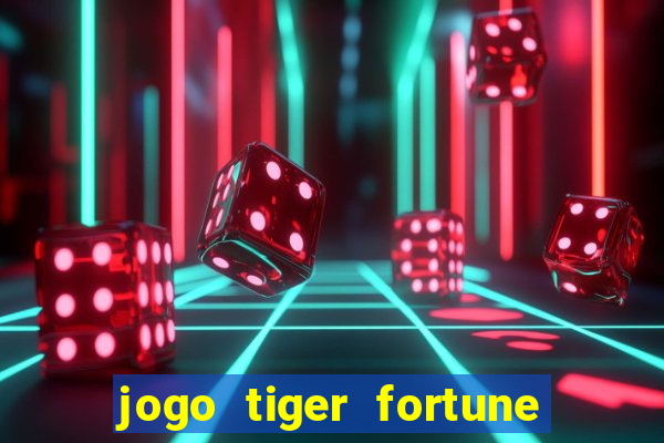 jogo tiger fortune paga mesmo